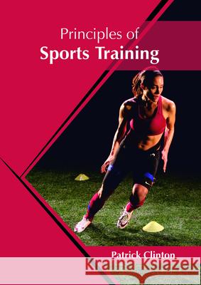Principles of Sports Training Patrick Clinton 9781682865637 Syrawood Publishing House - książka