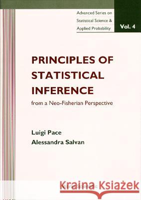 Principles of Statistical Inference from a Neo-Fisherian Perspective L. Pace Luigi Pace A. Salvan 9789810230661 World Scientific Publishing Company - książka