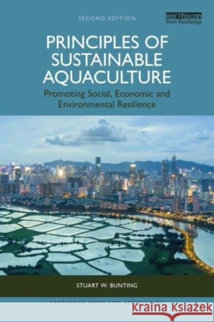 Principles of Sustainable Aquaculture Stuart W. Bunting 9781032379708 Taylor & Francis Ltd - książka