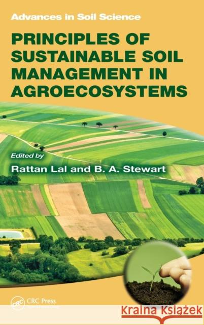 Principles of Sustainable Soil Management in Agroecosystems Rattan Lal B. a. Stewart 9781466513464 CRC Press - książka