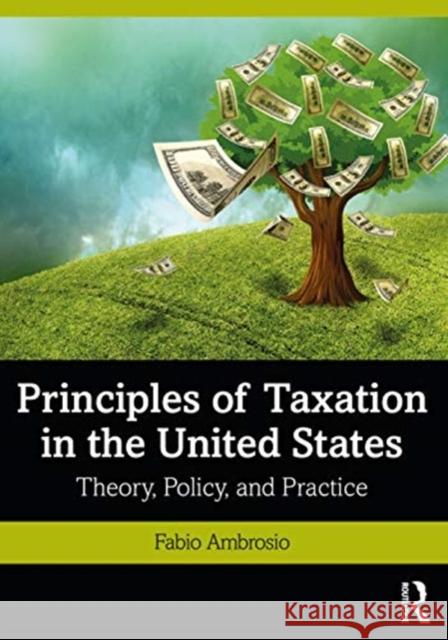 Principles of Taxation in the United States: Theory, Policy, and Practice Fabio Ambrosio 9781138362840 Routledge - książka