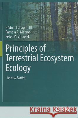 Principles of Terrestrial Ecosystem Ecology Chapin, F. Stuart; Matson, Pamela A.; Vitousek, Peter M. 9781441995032 Springer, Berlin - książka