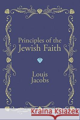 Principles of the Jewish Faith Louis Jacobs 9781606082409 Wipf & Stock Publishers - książka