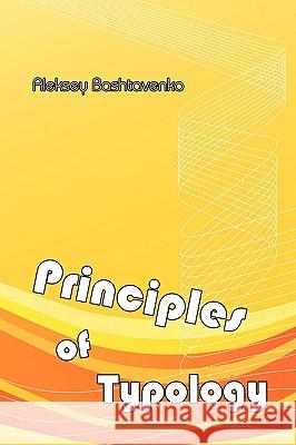 Principles of Typology Aleksey Bashtavenko 9781438927145 Authorhouse - książka