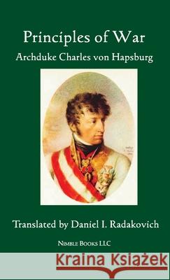 Principles of War Daniel I. Radakovich 9781608880799 Nimble Books - książka