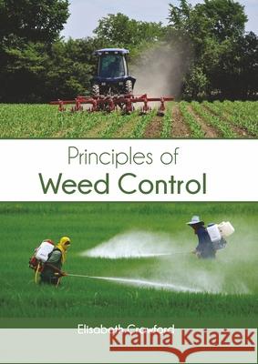 Principles of Weed Control Elisabeth Crawford 9781647400095 Syrawood Publishing House - książka