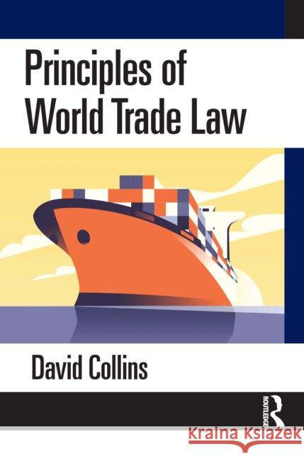 Principles of World Trade Law David Collins 9781032737324 Routledge - książka