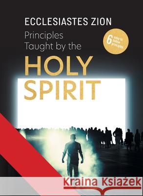 Principles Taught by the Holy Spirit Ecclesiastes Zion 9781922452825 Green Hill Publishing - książka