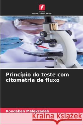 Princ?pio do teste com citometria de fluxo Roudabeh Malekzadeh 9786207911011 Edicoes Nosso Conhecimento - książka