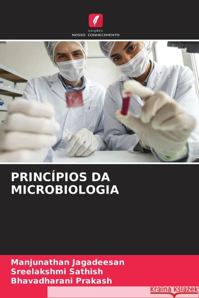 PRINCÍPIOS DA MICROBIOLOGIA Jagadeesan, Manjunathan, Sathish, Sreelakshmi, Prakash, Bhavadharani 9786204899299 Edições Nosso Conhecimento - książka