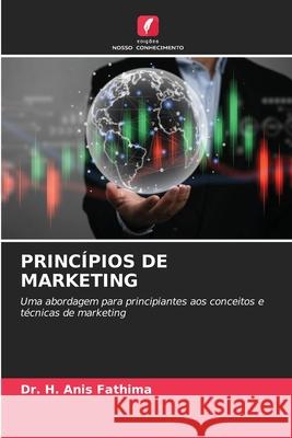 PRINCÍPIOS DE MARKETING FATHIMA, Dr. H. ANIS 9786209053726 Edições Nosso Conhecimento - książka