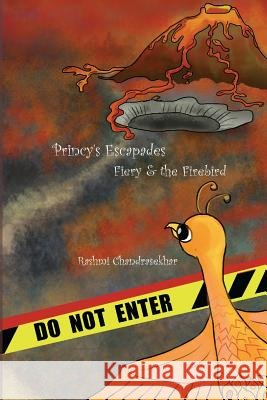Princy's Escapades: Fiery and the Firebird Mrs Rashmi Mangala Chandrasekhar 9781502343468 Createspace - książka