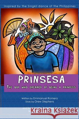 Prinsesa: The Boy Who Dreamed of Being a Princess Emmanuel Romero Marconi Calindas Drew Stephens 9781493647231 Createspace - książka