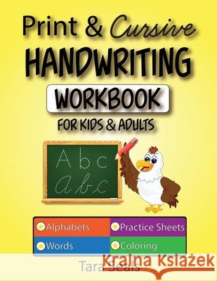 Print & Cursive Handwriting Workbook for Kids & Adults Seals, Tara 9780578310084 LIGHTNING SOURCE UK LTD - książka