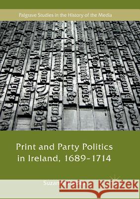 Print and Party Politics in Ireland, 1689-1714 Suzanne Forbes 9783030100803 Palgrave MacMillan - książka