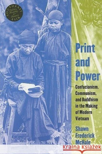 Print and Power: Confucianism, Communism, and Buddhism in the Making of Modern Vietnam McHale, Shawn Frederick 9780824833046 University of Hawaii Press - książka