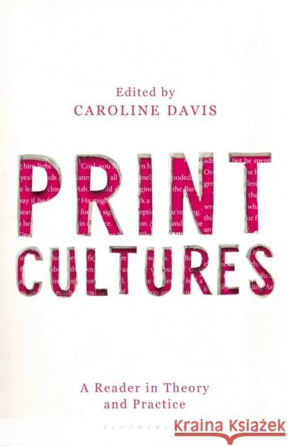 Print Cultures: A Reader in Theory and Practice Davis, Caroline 9780230280915 Red Globe Press - książka