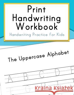Print Handwriting Workbook: Handwriting Practice for Kids Handwriting Workbooks for Kids 9781944093075 Mmg Publishing - książka