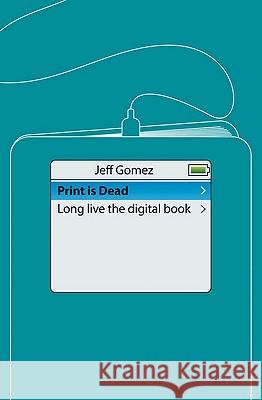 Print Is Dead: Books in Our Digital Age Gomez, J. 9780230527164 MacMillan - książka