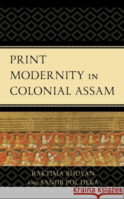 Print Modernity in Colonial Assam Sanjib Pol Deka 9781666905410 Lexington Books - książka