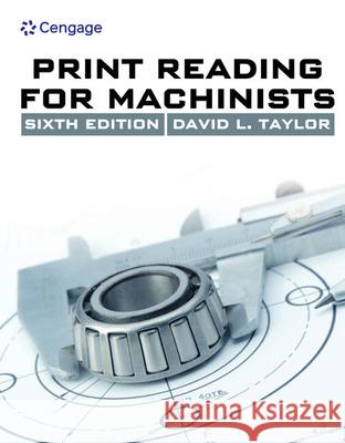 Print Reading for Machinists David L. Taylor 9781285419619 Cengage Learning - książka