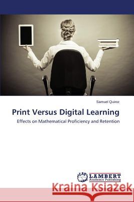 Print Versus Digital Learning Quiroz Samuel 9783659768767 LAP Lambert Academic Publishing - książka