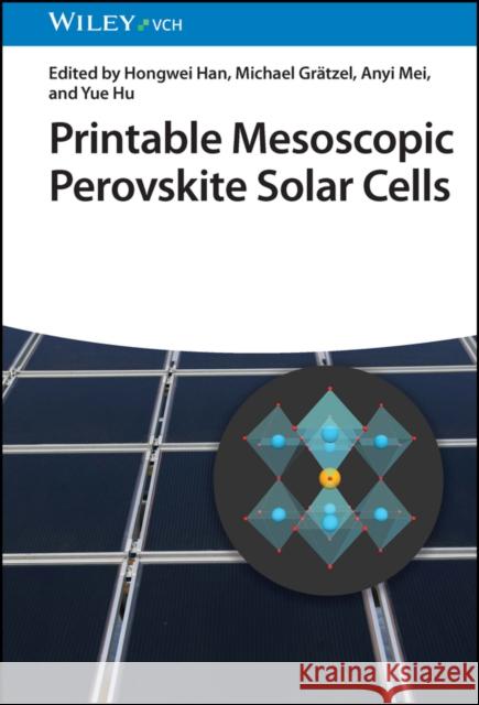 Printable Mesoscopic Perovskite Solar Cells H Han 9783527349586 Wiley-VCH Verlag GmbH - książka
