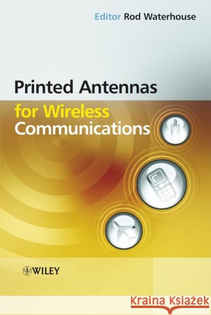 Printed Antennas for Wireless Communications Rod Waterhouse 9780470510698 John Wiley & Sons - książka