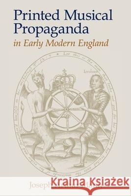 Printed Musical Propaganda in Early Modern England Joseph Arthur Mann 9781949979237 Clemson University Press - książka