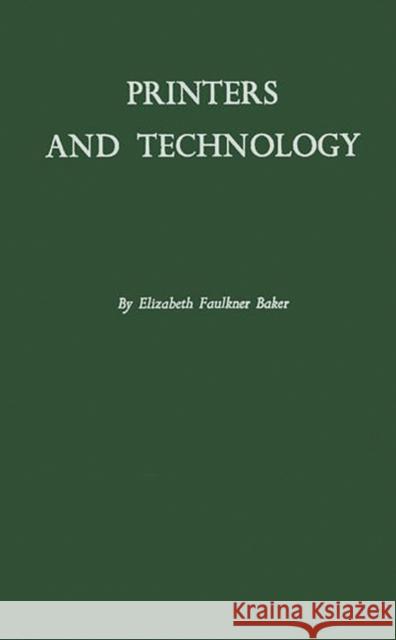 Printers and Technology Baker                                    Elizabeth Faulkner Baker 9780837177632 Greenwood Press - książka