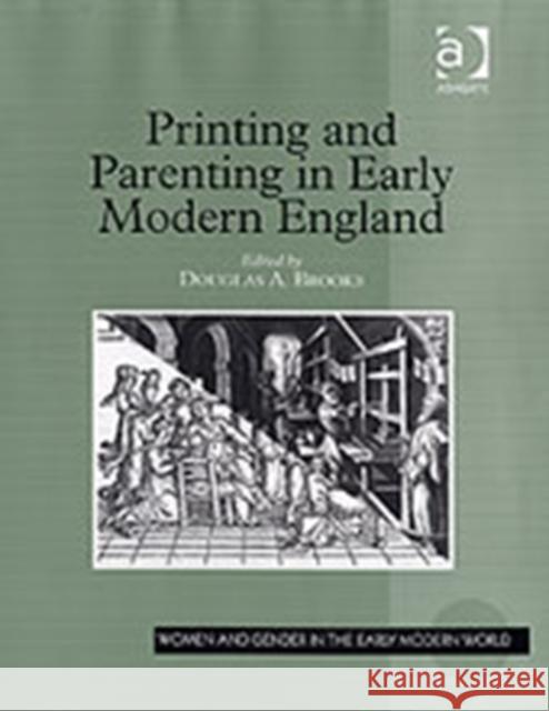 Printing and Parenting in Early Modern England  9780754604259 ASHGATE PUBLISHING GROUP - książka