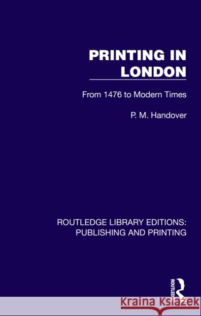Printing in London: From 1476 to Modern Times P. M. Handover 9781041115014 Routledge - książka