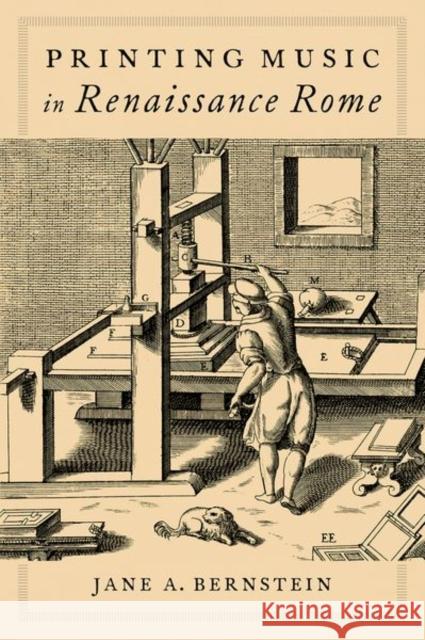 Printing Music in Renaissance Rome Jane A. (Austin Fletcher Professor of Music Emerita, Austin Fletcher Professor of Music Emerita, Tufts University) Berns 9780197669617 Oxford University Press Inc - książka