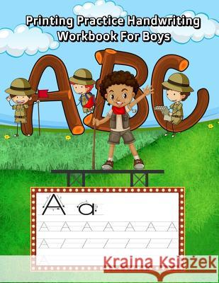 Printing Practice Handwriting Workbook For Boys: Trace letters of the alphabet and words (camping vocabulary like Hiking, Backpack, Map and More) Salton Sandon 9781727325980 Createspace Independent Publishing Platform - książka