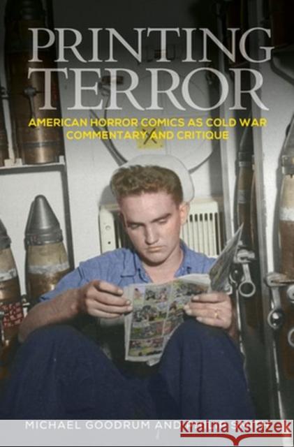 Printing Terror: American Horror Comics as Cold War Commentary and Critique Goodrum, Michael 9781526135926 Manchester University Press - książka
