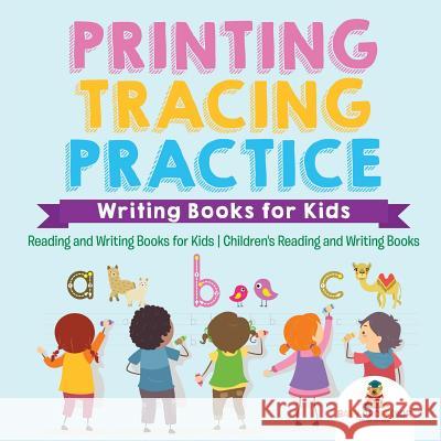 Printing Tracing Practice - Writing Books for Kids - Reading and Writing Books for Kids Children's Reading and Writing Books Baby Professor 9781541925694 Baby Professor - książka