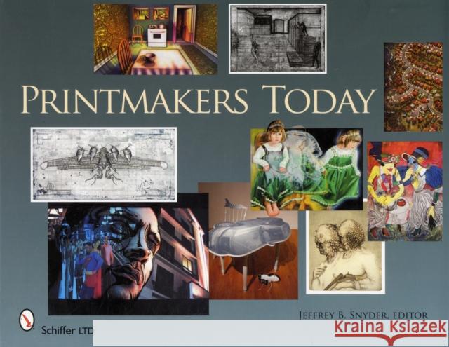 Printmakers Today Jeffrey B. Snyder 9780764334627 Schiffer Publishing - książka