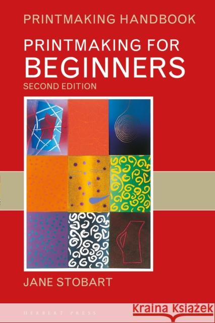 Printmaking for Beginners Jane Stobart 9781789941395 Bloomsbury Publishing PLC - książka