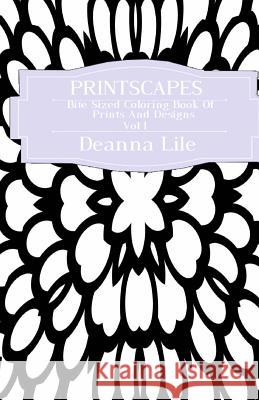 Printscapes: Bite Sized Coloring Book of Prints & Designs Vol 1 Deanna Lile 9781530675616 Createspace Independent Publishing Platform - książka