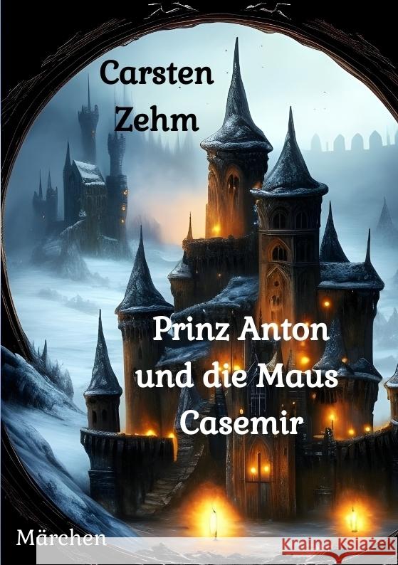 Prinz Anton und die Maus Casemir Zehm, Carsten 9783384041678 Oranien-Buch - książka