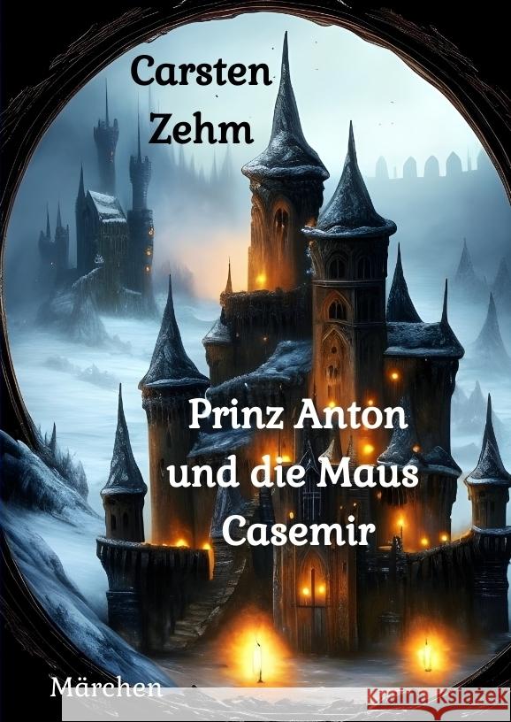 Prinz Anton und die Maus Casemir Zehm, Carsten 9783384041685 Oranien-Buch - książka