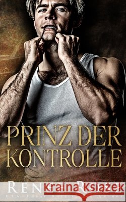 Prinz der Kontrolle Renee Rose Stephanie Kotz 9781637206652 Renee Rose Romance - książka