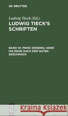 Prinz Zerbino, oder Die Reise nach dem guten Geschmack Ludwig Tieck, Ludwig Tieck 9783111065915 De Gruyter - książka