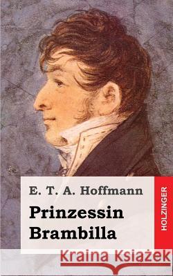 Prinzessin Brambilla E. T. a. Hoffmann 9781482579864 Createspace - książka