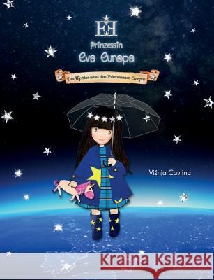 Prinzessin Eva Europa : Der HipStar unter den Prinzessinnen Europas Visnja Cavlina 9783746006031 Books on Demand - książka