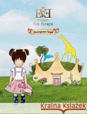 Prinzessin Eva Europa: Kindergarten Royal Cavlina, Visnja 9783752869941 Books on Demand - książka