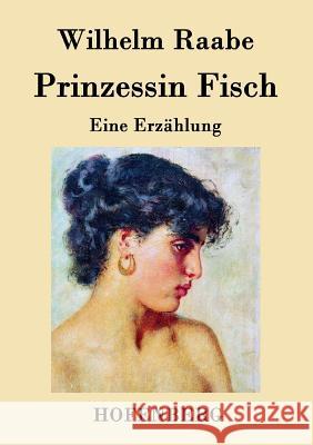 Prinzessin Fisch: Eine Erzählung Wilhelm Raabe 9783843044349 Hofenberg - książka