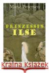 Prinzessin Ilse: Illustriertes Märchen aus dem Harzgebirge Petersen, Marie 9788027318469 E-Artnow