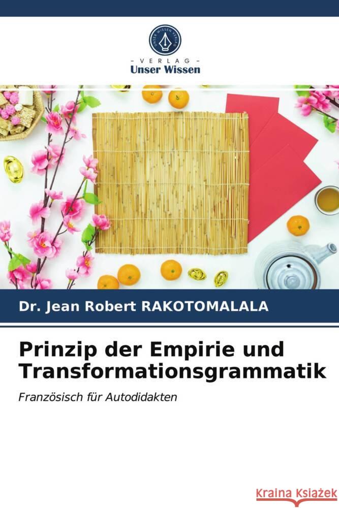 Prinzip der Empirie und Transformationsgrammatik RAKOTOMALALA, Dr. Jean Robert 9786203706246 Verlag Unser Wissen - książka