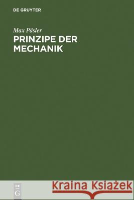 Prinzipe der Mechanik Max Päsler 9783110008456 De Gruyter - książka